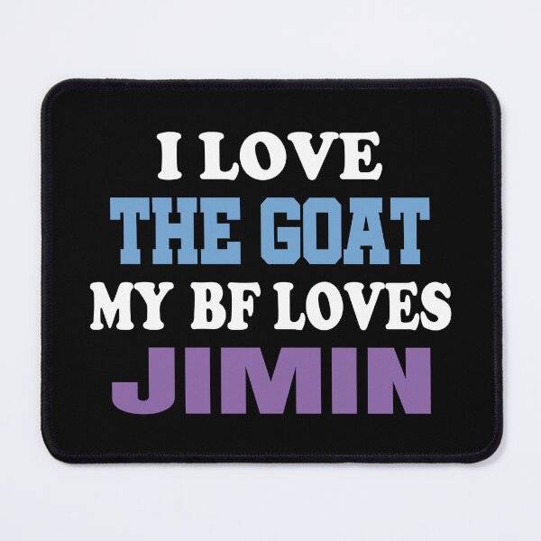 Item preview, I Love The Goat My Bf Loves Jimin. designed and sold by EunsooLee.