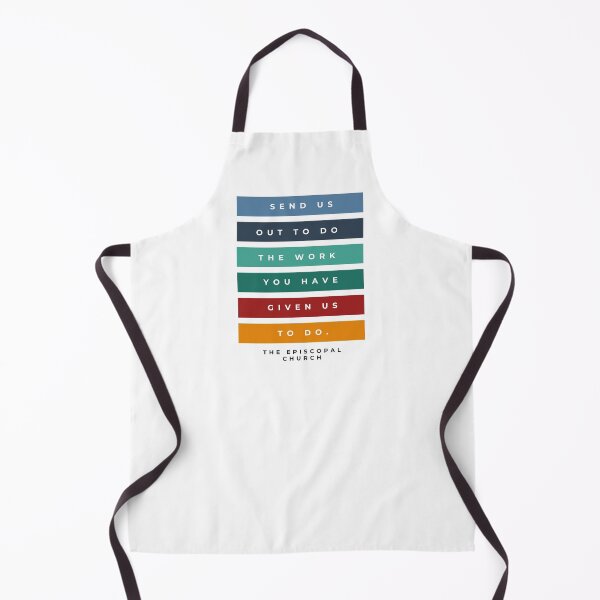 Item preview, Send us out to do the work you have given us to do. - The Episcopal Church designed and sold by Canterbury Episcopal Campus Ministry at Texas Tech University .