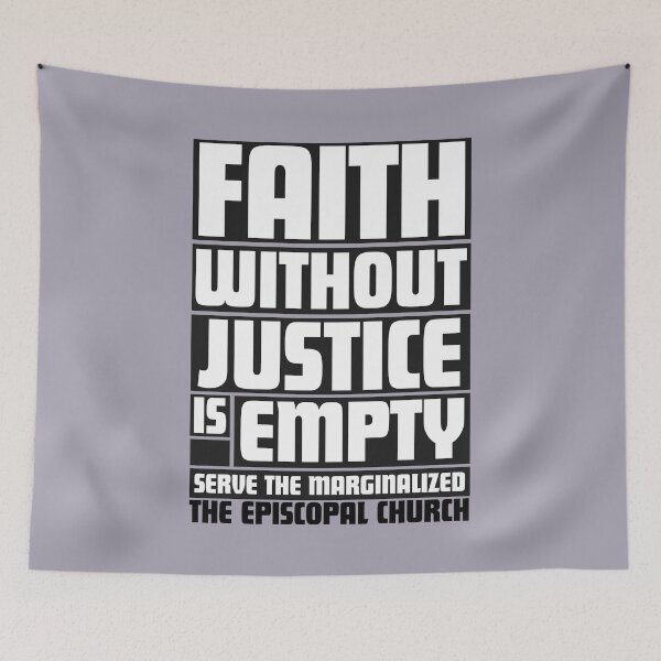 Item preview, Faith without Justice is Empty.  Serve the Marginalized.  - The Episcopal Church designed and sold by Canterbury Episcopal Campus Ministry at Texas Tech University .