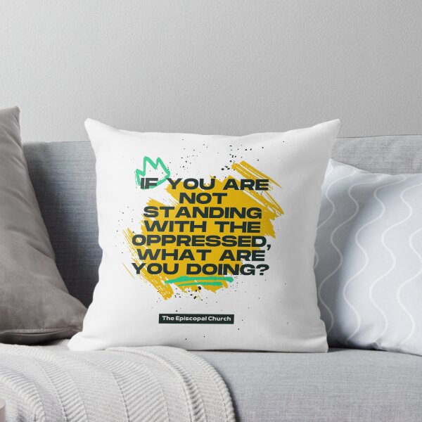 Item preview, If You are Not Standing with the Oppressed, What Are You Doing? - The Episcopal Church designed and sold by Canterbury Episcopal Campus Ministry at Texas Tech University .