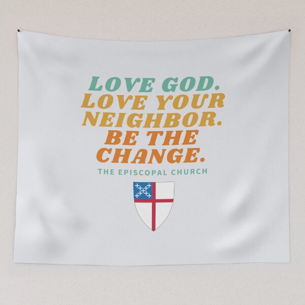 Item preview, Love God. Love Your Neighbor. Be the Change. - The Episcopal Church designed and sold by Canterbury Episcopal Campus Ministry at Texas Tech University .