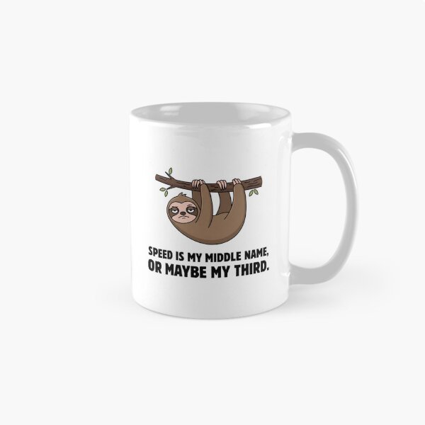 Item preview, Sloth Mug, "Speed is my middle name, or maybe my third" Mug, Sarcastic Coffee Mug, Gift for Sloth Lovers designed and sold by North Doodle.
