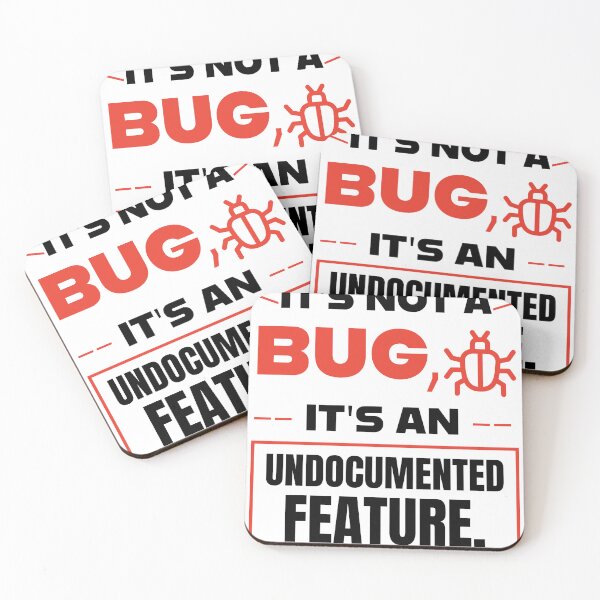 Item preview, It's Not A Bug It's An Undocumented Feature Funny Programmer Quote designed and sold by Akkhay.