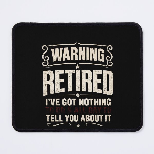 Item preview, Warning Retired I've Got Nothing To Do All Day To Tell You About It designed and sold by msaloyach.