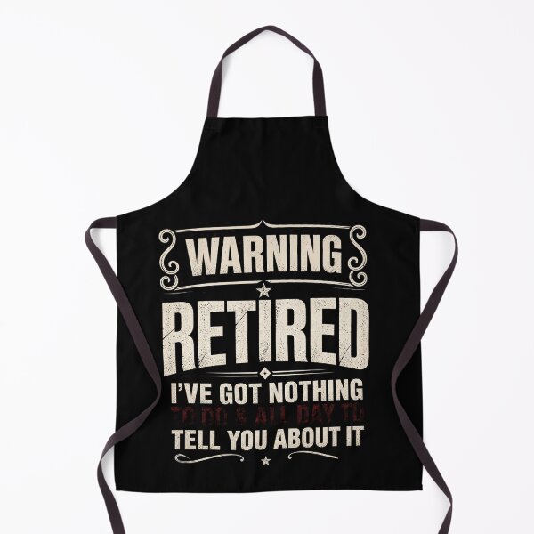 Item preview, Warning Retired I've Got Nothing To Do All Day To Tell You About It designed and sold by msaloyach.