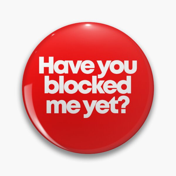 Item preview, HAVE YOU BLOCKED ME YET? designed and sold by alegnacreates.