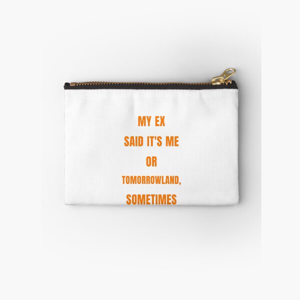 Item preview, My Ex Said It's Me Or Tomorrowland, Sometimes I Miss Her designed and sold by Odar.