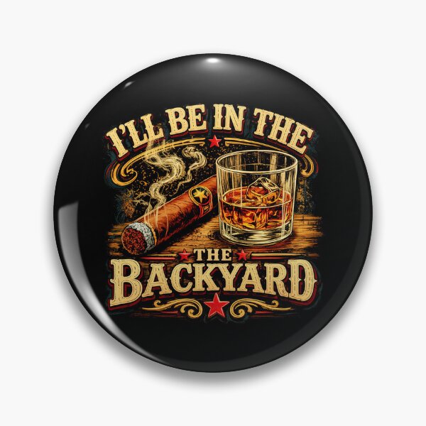 Item preview, I'll Be In The Backyard Vintage Bourbon Cigar Lover designed and sold by charoen-design.