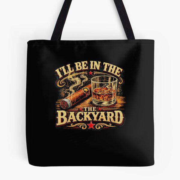 Item preview, I'll Be In The Backyard Vintage Bourbon Cigar Lover designed and sold by charoen-design.