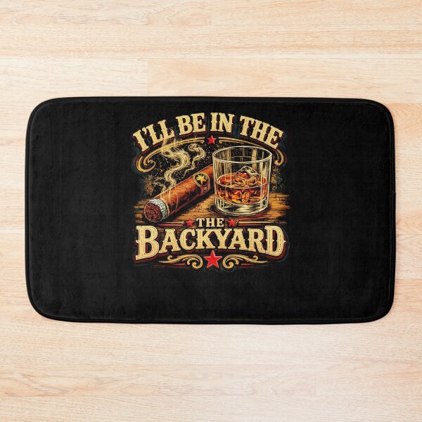 Item preview, I'll Be In The Backyard Vintage Bourbon Cigar Lover designed and sold by charoen-design.