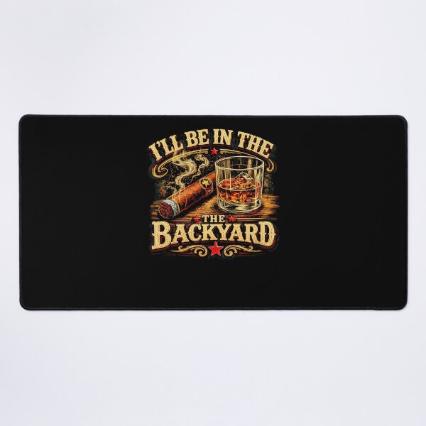 Item preview, I'll Be In The Backyard Vintage Bourbon Cigar Lover designed and sold by charoen-design.
