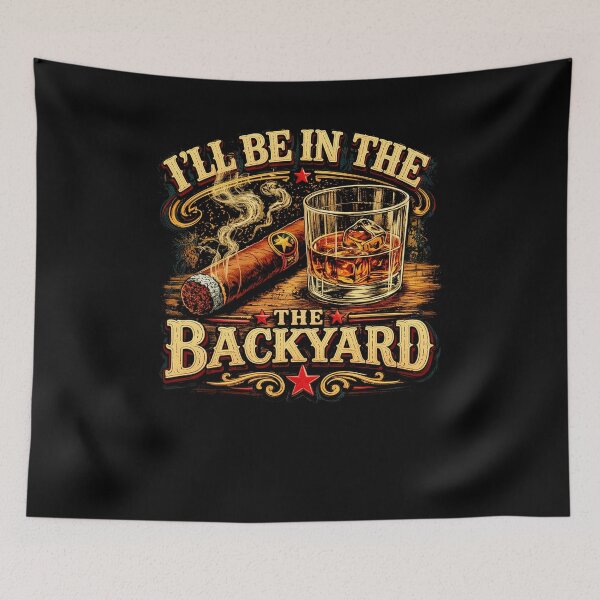 Item preview, I'll Be In The Backyard Vintage Bourbon Cigar Lover designed and sold by charoen-design.