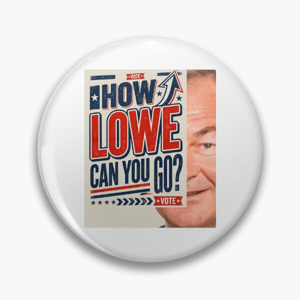 Item preview, How Lowe Can You Go Vote Political Satire designed and sold by Flirt-Teez.