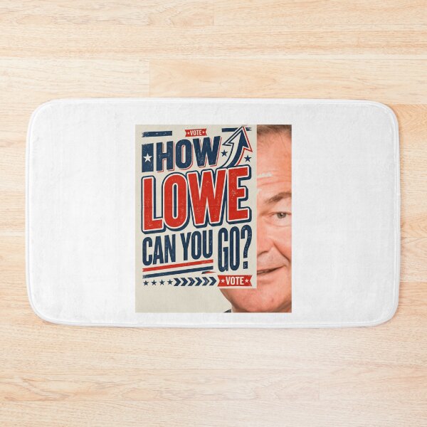 Item preview, How Lowe Can You Go Vote Political Satire designed and sold by Flirt-Teez.