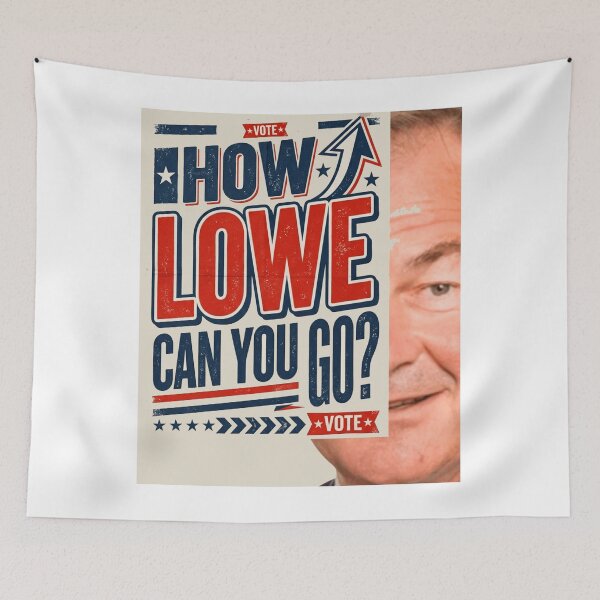 Item preview, How Lowe Can You Go Vote Political Satire designed and sold by Flirt-Teez.