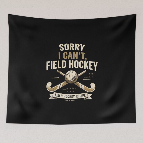 Item preview, Sorry I Can't, Field Hockey - Funny Sports Quote designed and sold by JakesForge.
