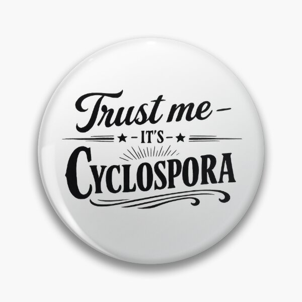 Item preview, Trust Me It's Cyclospora 02 designed and sold by Elisabeth Lucas.