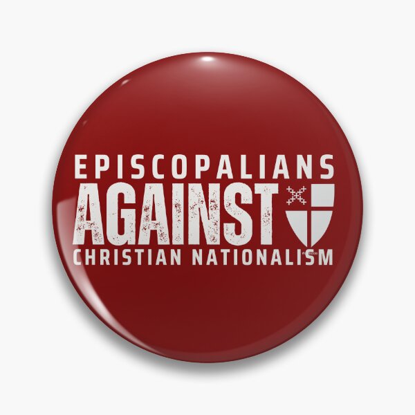 Aperçu de l'œuvre Episcopalians Against Christian Nationalism créée et vendue par Canterbury Episcopal Campus Ministry at Texas Tech University .