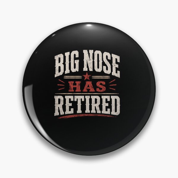 Item preview, Big Nose Has Retired Funny Retirement Celebration Quote Design designed and sold by msaloyach.