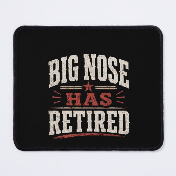 Item preview, Big Nose Has Retired Funny Retirement Celebration Quote Design designed and sold by msaloyach.