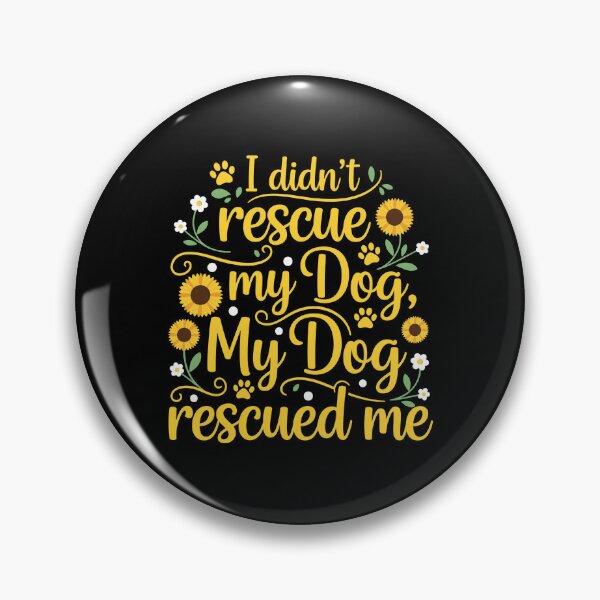 Item preview, My Dog Rescued Me Sunflower Pet Quote designed and sold by Dmo3HarkoArt.