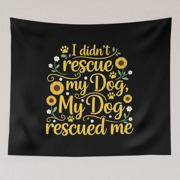 Item preview, My Dog Rescued Me Sunflower Pet Quote designed and sold by Dmo3HarkoArt.