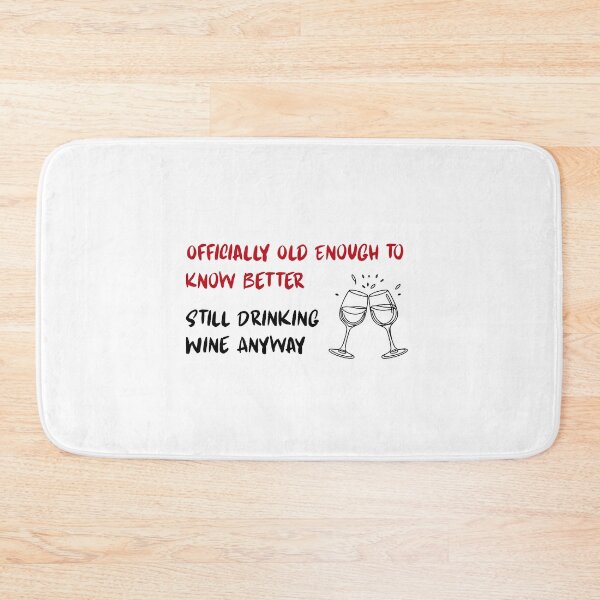 Item preview, Officially Old Enough to Know Better Still Drinking Wine Anyway | Funny Birthday Wine Shirt designed and sold by luckyhue.