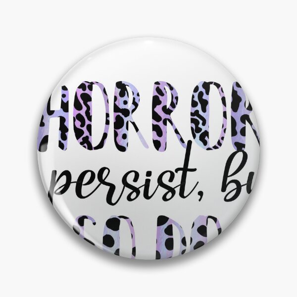 Item preview, The Horrors Persist But So Do I | Funny Existential Quote | Y2K Leopard Print Aesthetic | Sarcastic Meme Sticker designed and sold by Megan Jamison.