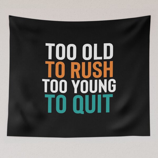 Item preview, Funny Gen X Too Old To Rush Quote Tee JUL-198 designed and sold by noberic.