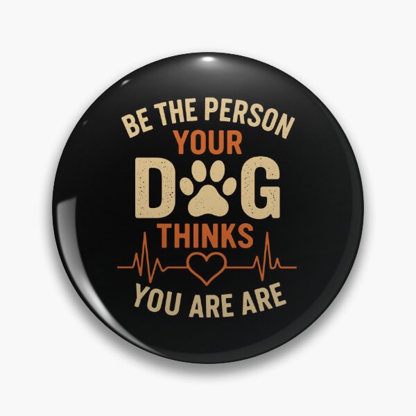 Item preview, Be The Person Your Dog Thinks You Are designed and sold by Dmo3HarkoArt.