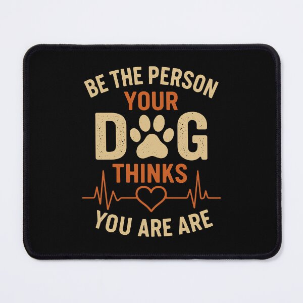 Item preview, Be The Person Your Dog Thinks You Are designed and sold by Dmo3HarkoArt.