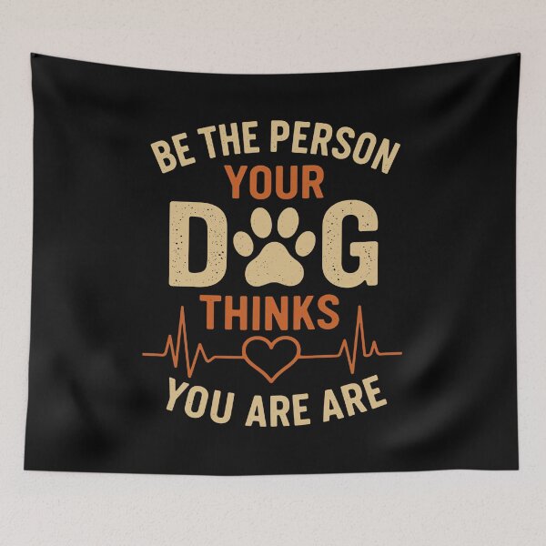Item preview, Be The Person Your Dog Thinks You Are designed and sold by Dmo3HarkoArt.