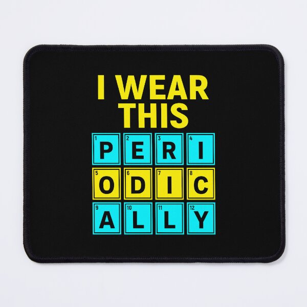 Item preview, Nerd I Wear This Periodically - JUL-201 designed and sold by noberic.
