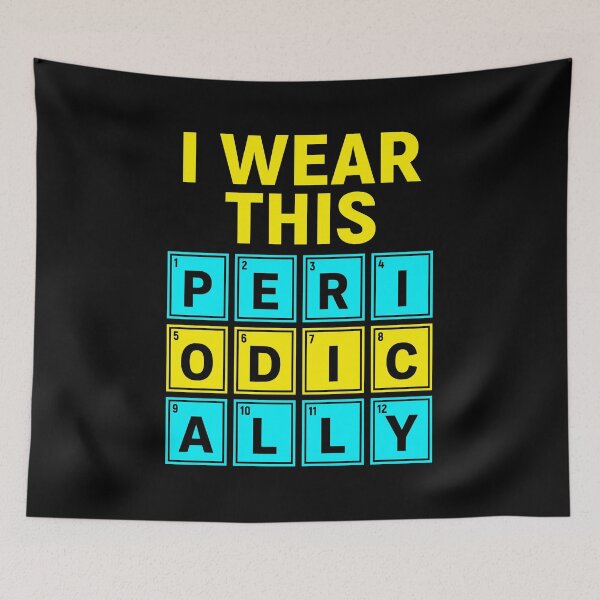 Item preview, Nerd I Wear This Periodically - JUL-201 designed and sold by noberic.