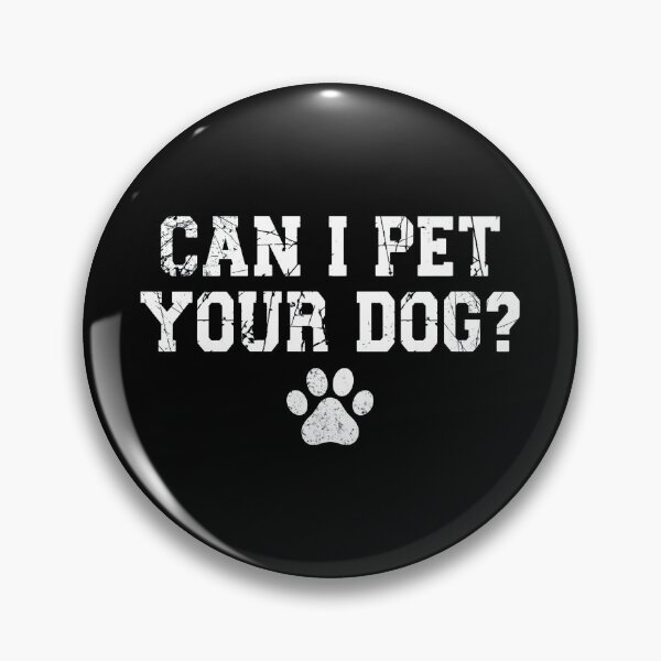 Item preview, Can I Pet Your Dog Vintage Distressed Text designed and sold by Dmo3HarkoArt.