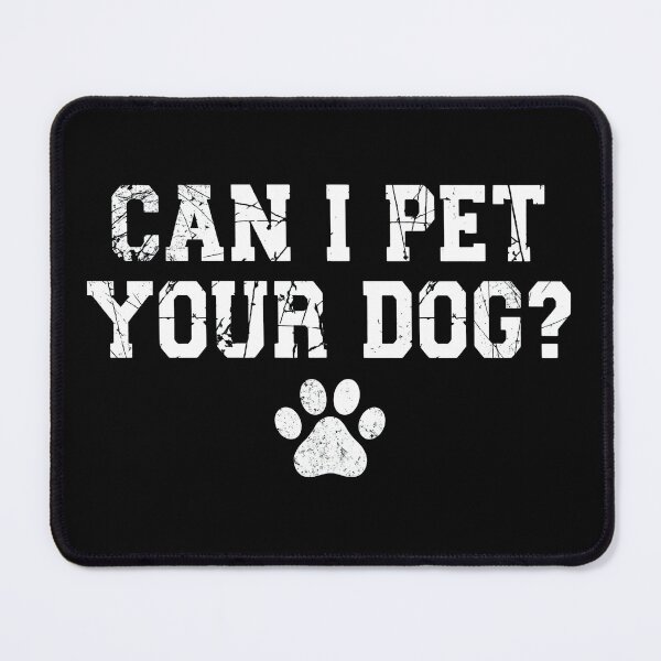 Item preview, Can I Pet Your Dog Vintage Distressed Text designed and sold by Dmo3HarkoArt.