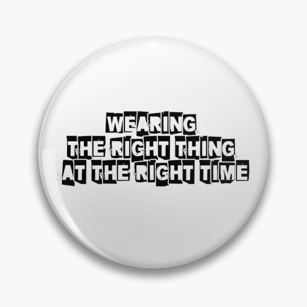 Item preview, Wearing The Right Thing At The Right Time Typographic designed and sold by IvanaIka.