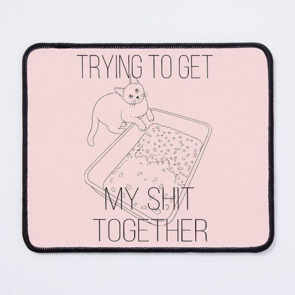 Item preview, Trying to get my sh!t together cat designed and sold by YourDailyCat.