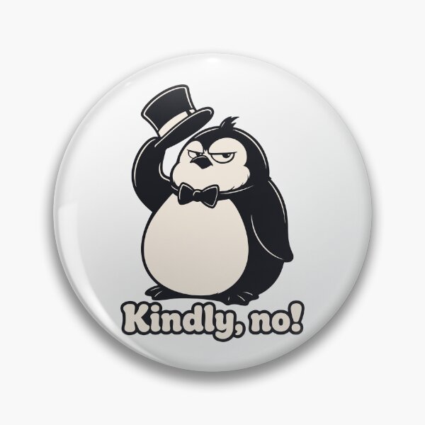 Item preview, Kindly No Meme — Funny Chubby Penguin in Top Hat — Sarcastic Coworker designed and sold by MalisoStickers.