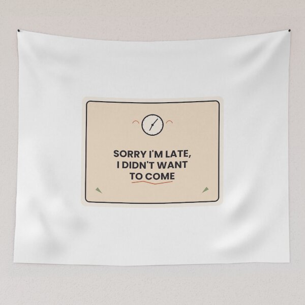 Item preview, Sorry I'm Late Funny Quote Sticker designed and sold by QuirkyCartel.