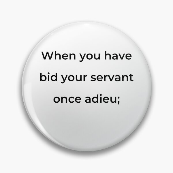 Item preview, “When you have bid your servant once adieu;” - print black designed and sold by ariksworld.