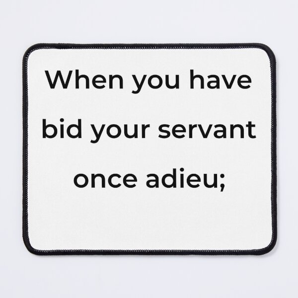 Item preview, “When you have bid your servant once adieu;” - print black designed and sold by ariksworld.
