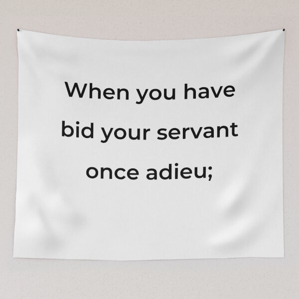 Item preview, “When you have bid your servant once adieu;” - print black designed and sold by ariksworld.