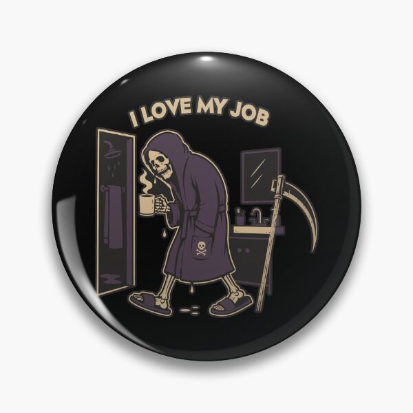 Item preview, i love my job as grim reaper designed and sold by Leeded.