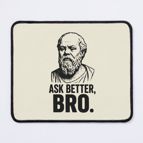 Item preview, Ask Better, Bro. - Funny Socrates Philosophy Humor Design (Socrates Meme Collection). designed and sold by SaraSumi.