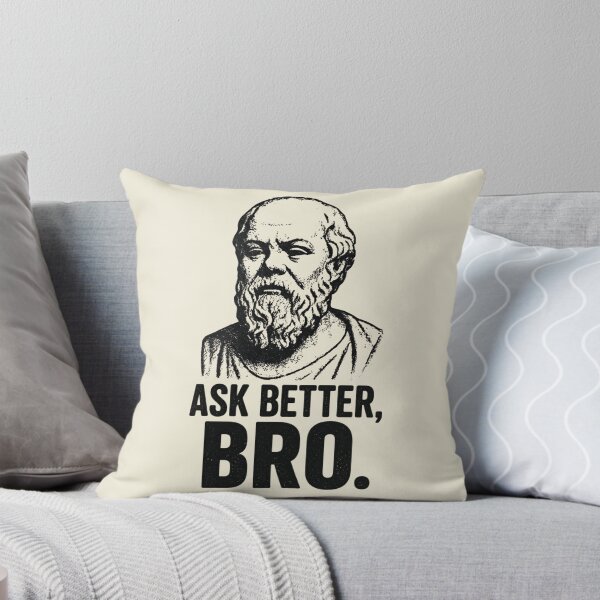 Item preview, Ask Better, Bro. - Funny Socrates Philosophy Humor Design (Socrates Meme Collection). designed and sold by SaraSumi.