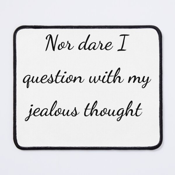 Item preview, “Nor dare I question with my jealous thought” - handwriting black designed and sold by ariksworld.