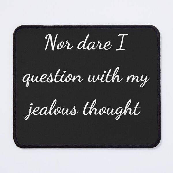 Item preview, “Nor dare I question with my jealous thought” - handwriting white designed and sold by ariksworld.