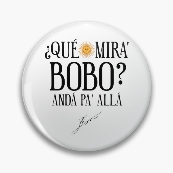 Item preview, Que Miras Bobo designed and sold by lamiyaman.