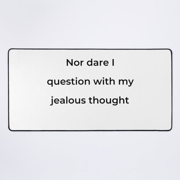 Item preview, “Nor dare I question with my jealous thought” - print black designed and sold by ariksworld.